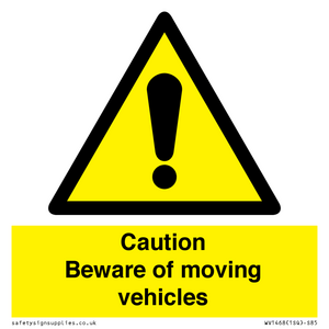 Caution Beware moving vehicles